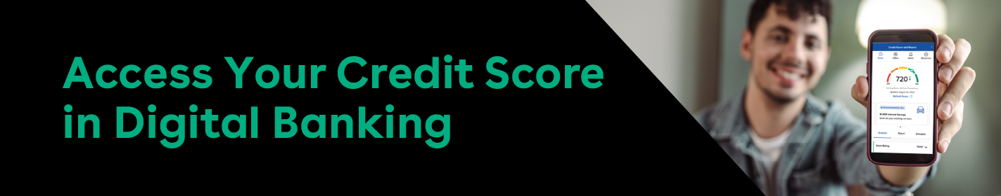 IMAGE: Man smiling while holding phone with SavvyMoney on screen with text Access Your Credit Score in Digital Banking